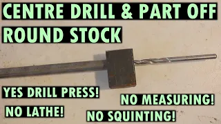 how to centredrill and part off steel rod/barstock quick and easy without a lathe in a drill press.