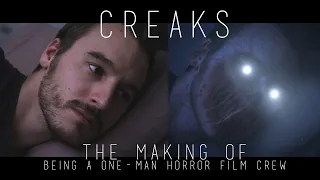 Making a HORROR FILM By YOURSELF | CREAKS Behind the Scenes