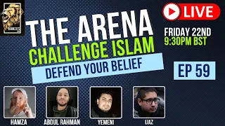 The Arena | Challenge Islam | Defend your Beliefs - Episode 59