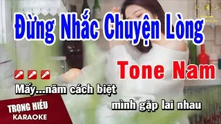 Karaoke Đừng Nhắc Chuyện Lòng Tone Nam Nhạc Sống | Trọng Hiếu