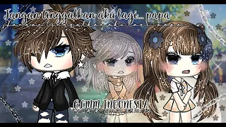 Jangan tinggalkan aku lagi... Papa 🥀 GLMM Indonesia 🇮🇩 - By. Darkviolet kunz official