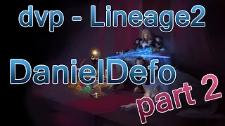 dvp - Lineage2 - В гостях DanielDefo, как олигархи играют в mmo (2/2)