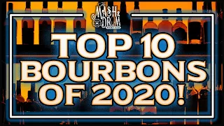 The Mash and Drum Top 10 Bourbons of 2020!