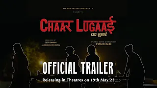 CHAAR LUGAAI - Official Trailer | Releasing In Cinemas on 19th May 2023