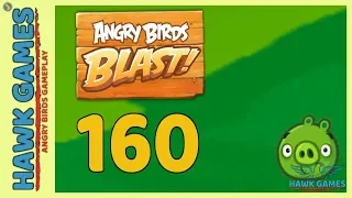 Angry Birds Blast 💥 Level 160 - 3 Stars Walkthrough, No Boosters