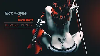 Rick Wayne & Franky - Burned Violin 2k20