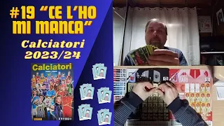 #19 "Ce l'ho mi manca" (#14 Box-80) album Calciatori 2023/24 (4° squadra di B completata✌).