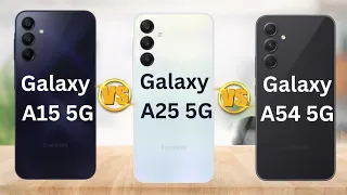 Galaxy a15 vs Galaxy a54 5G vs a25