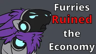 How Furries Ruined the Economy