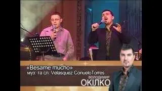 Володимир Окілко, прем'єрний концерт - "Besame mucho" 6.