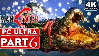 MANEATER Gameplay Walkthrough Part 6 [4K 60FPS PC ULTRA] - No Commentary