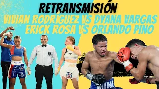 Retransmisión Vivian Rodríguez Vs Dyana Vargas / Erick Rosa Vs Orlando Pino