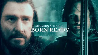 Aragorn & Thorin || BORN READY