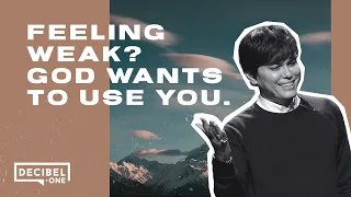 Feeling weak? God wants to use you | Joseph Prince