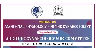 AOGD Webinar on Anorectal Physiology for the Gynaecologist 5th March 2022