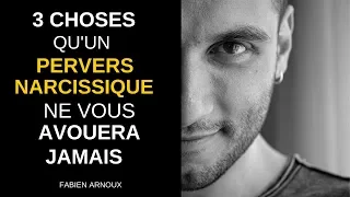 3 choses qu'un PERVERS NARCISSIQUE ne vous avouera jamais !