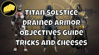 Titan Drained Armor Tricks and Cheeses Objectives Guide Solstice of Heroes