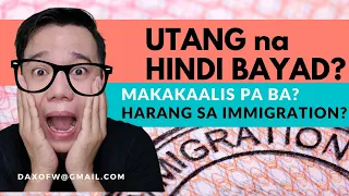 May Utang Ka, Harangin Ka ba sa Immigration? | Utang at Immigration | Travel tips| | daxofw channel