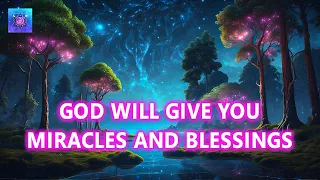 The Most Powerful Frequency Of The Universe 999Hz ~ God will give you Miracles and Blessings