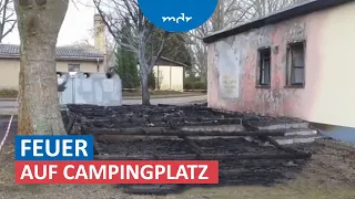 Campingplatz-Brand: Saisonstart in Gefahr | MDR um Zwei | MDR