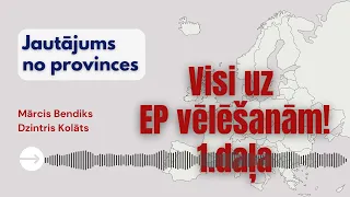 Visi uz EP vēlēšanām! 1. daļa