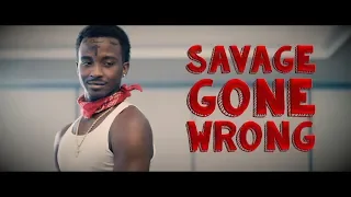 WHEN BEING A SAVAGE GOES WRONG!!! (Full Version) By: Yung Astroo