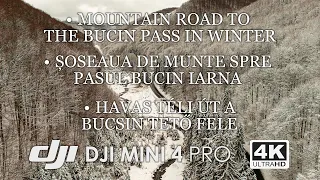 Winter Road to the Bucin pass - Șoseaua de munte spre pasul Bucin - 4K Cinematic - DJI MINI 4 PRO