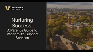 Nurturing Success: A Parent’s Guide to Vanderbilt’s Support Services-Parents and Family Webinar