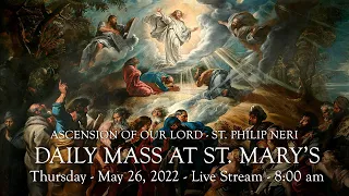 Daily Mass at St. Mary's - Thursday,  May 26, 2022 - 8:00 am