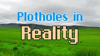 big plot holes in reality
