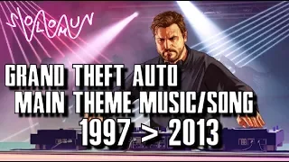 THE EVOLUTION OF | GTA Main Theme Songs 1997 - 2013 [MUSIC]