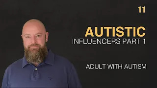 Adult with Autism | Autistic 'Influencers' #1 | 12