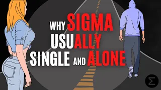 Why Sigma Males Usually SINGLE and ALONE / The Lone Wolf