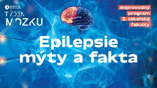 Týden mozku: Epilepsie – mýty a fakta | Akademie věd ČR, Neurologická klinika 2. LF a FN Motol