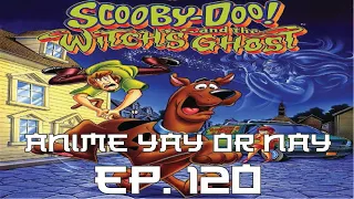 Scooby Doo and The Witch’s Ghost - AYoN Ep. 120