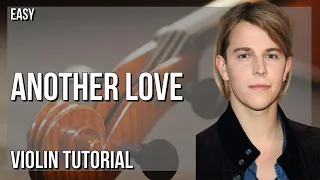 SUPER EASY: How to play Another Love  by Tom Odell on Violin (Tutorial)