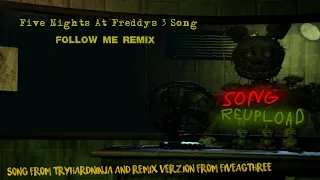 FNAF 3 Song Follow Me Remix ( From @5AG3Official ) ( Reupload song )