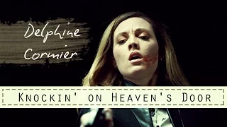 Delphine Cormier || Knockin' on Heaven's Door {#savedelphine}