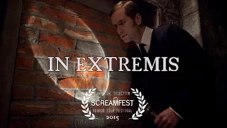 IN EXTREMIS | SCARY SHORT HORROR FILM | SCREAMFEST