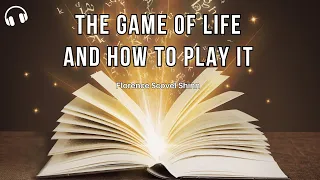 The Game Of Life And How To Play It - Full Audiobook - Florence Scovel Shinn