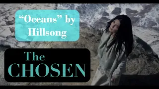 The Chosen EDIT: Mary Magdalene featuring(Oceans By Hillsong United)