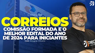 CONCURSO CORREIOS: COMISSÃO FORMADA E O MELHOR EDITAL DO ANO DE 2024 PARA INICIANTES