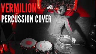 Slipknot - Vermilion (Chris Fehn Percussion Cover)