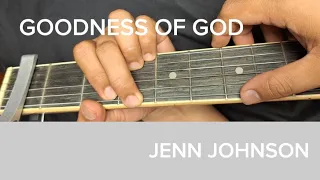 GOODNESS OF GOD - JENN JOHNSON | BASIC CHORDS | GUITAR TUTORIAL FOR BEGINNERS