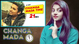 REACTION : CHANGA MADA TIME | A KAY Pooja Re