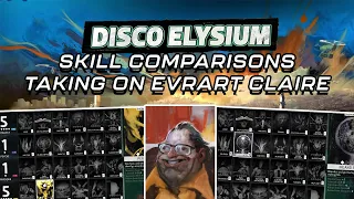Disco Elysium Skill Comparisons - Taking On Evrart Claire