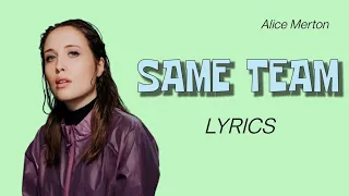 ALICE MERTON - SAME TEAM ( LYRICS )