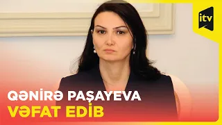 Qənirə Paşayeva vəfat edib