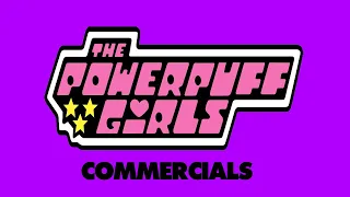 The Powerpuff Girls Commercials compilation (1998-2019)