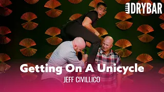 The Most Creative Way To Get On A Unicycle. Jeff Civillico